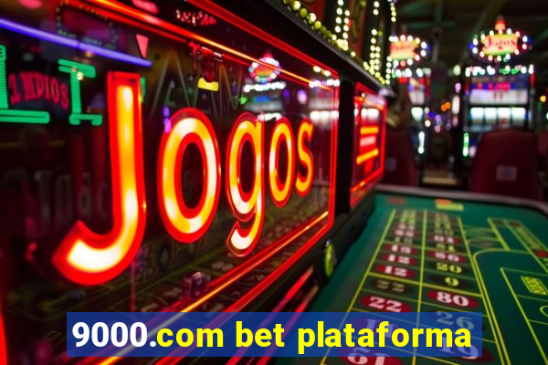 9000.com bet plataforma